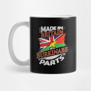 Made In Britain With Burkinabe Parts - Gift for Burkinabe From Burkina Faso Mug